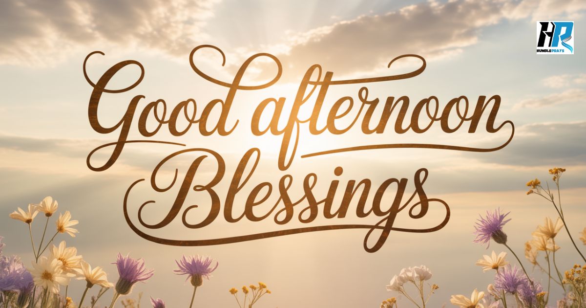 Good Afternoon Blessings
