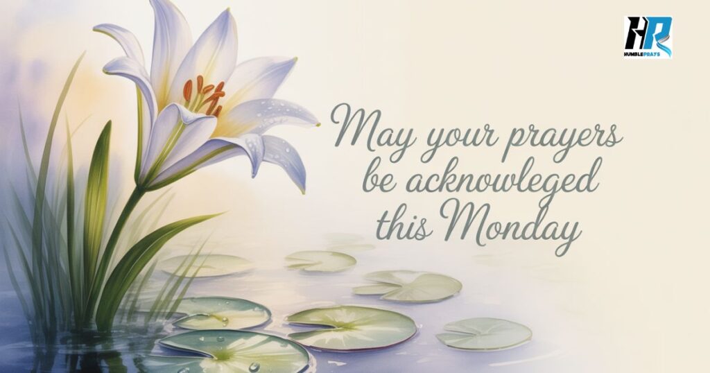 Good Morning Monday Blessings and Prayers
