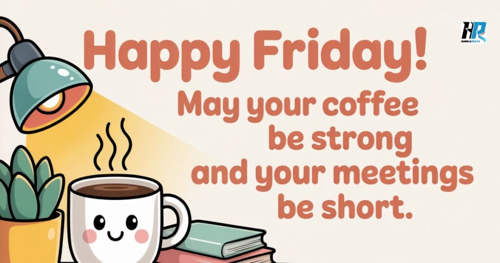 Funny and cute Friday blessings image with coffee humor and cheerful design