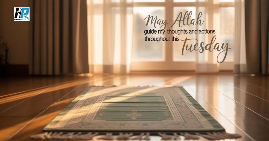 Tuesday morning prayer for strength and guidance with Islamic spiritual message