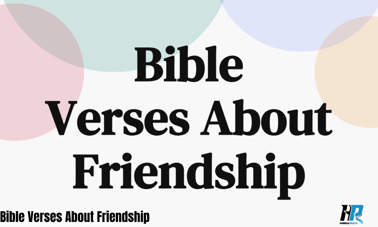 Bible Verses About Friendship Powerful Love Loyalty Guide