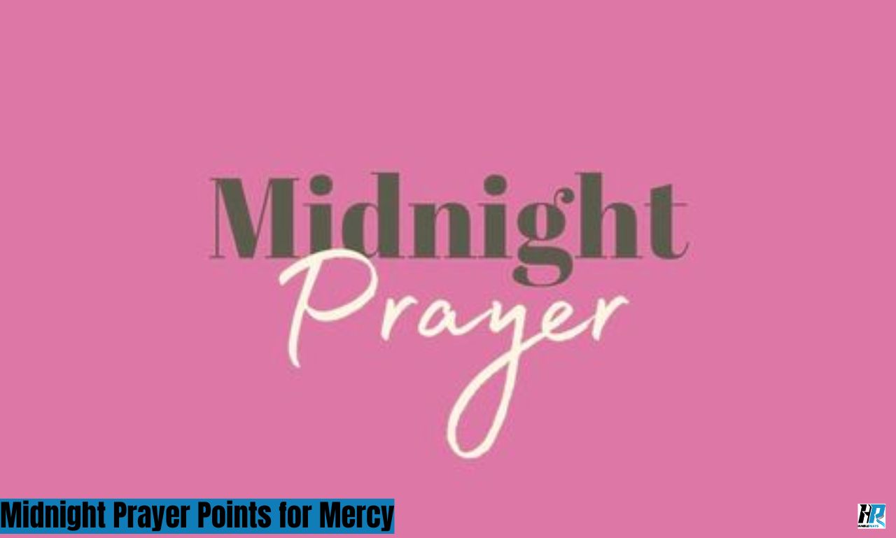 125+Powerful Midnight Prayer Points for Mercy Guide